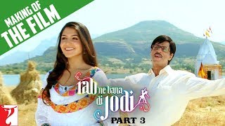 Making Of The Film  Rab Ne Bana Di Jodi  Part 3  Shah Rukh Khan  Anushka Sharma [upl. by Annaor]