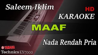 MAAF  SALEEM IKLIM  NADA RENDAH PRIA   KARAOKE [upl. by Acirederf]