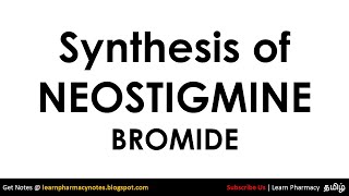 Synthesis of Neostigmine Bromide  Cholinergics  Medicinal Chemistry  BPharm PCI  Tamil [upl. by Willms663]