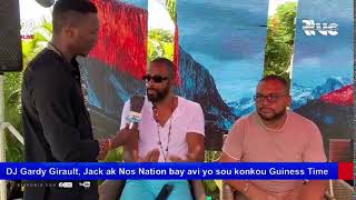 DJ Gardy Girault Jack ak Nos Nation bay avi yo sou konkou Guiness Time Nation lan Rtvc 22Live MS [upl. by Bevis]