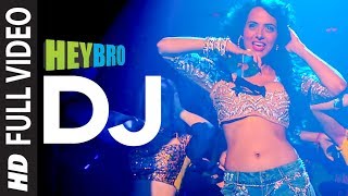 DJ FULL VIDEO Song  Hey Bro  Sunidhi Chauhan Feat Ali Zafar  Ganesh Acharya  TSeries [upl. by Steffi9]