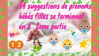 12Quel prénom pour mon bébé fille 54 suggestions de prénoms bébés se terminant par 🅰 2em partie👸🏻🌼 [upl. by Gibbeon]