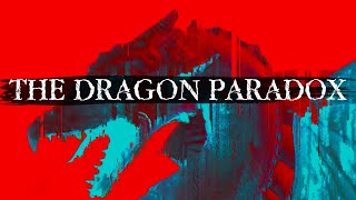 The Dragon Paradox [upl. by Einatirb]