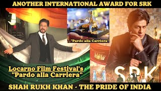 Shah Rukh Khan  The Pride of India  Another International Award for SRK in quotLocarno Film Festivalquot [upl. by Madlen624]