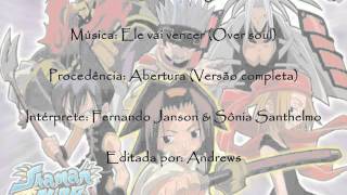 Shaman King  Ele vai vencer Over soul  Abertura brasileira completa [upl. by Nimzaj]