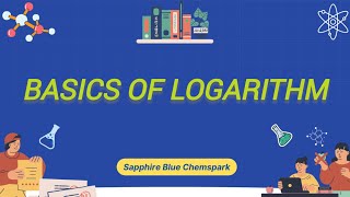 BASICS OF LOGARITHM SapphireBlueChemspark class11 class12 TAMIL [upl. by Redleh]