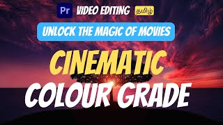 🔥Cinematic கலர் கிரேடிங் செய்வது எப்படி Adobe Premiere Pro  Cinematic Color Grading in Tamil [upl. by Kinelski443]