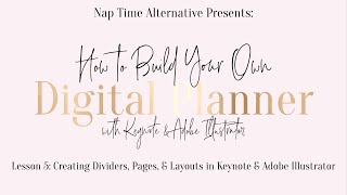 Build Your Own Digital Planner Series  Lesson 5 Creating Dividers amp Pages in Keynote amp Illustrator [upl. by Ssitruc22]