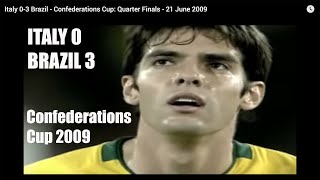 Italy 03 Brazil  Confederations Cup Quarter Finals  21 June 2009 [upl. by Ewer]