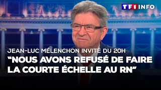 JeanLuc Mélenchon invité du 20H  quotNous avons refusé de faire la courte échelle au RNquot [upl. by Aidyl]