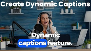 How to use dynamic captions feature in Camtasia 2024 Step By Step [upl. by Suivat283]