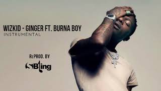 Wizkid  Ginger ft Burna Boy Instrumental  ReProd by SBling [upl. by Fay3]