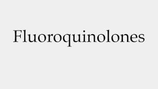 How to Pronounce Fluoroquinolones [upl. by Heppman]