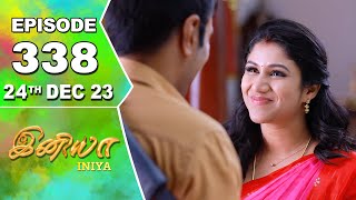 Iniya Serial  Episode 338  24th Dec 2023  Alya Manasa  Rishi  Saregama TV Shows Tamil [upl. by Donnamarie420]