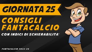 CONSIGLI FANTACALCIO 25 Giornata SERIE A  Indici di Schierabilità e Pronostici [upl. by Maryn56]