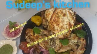 Rostered lemon pepper chicken l EID special by chef Sudeep [upl. by Ahsiugal]