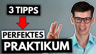 3 Tipps für ein PERFEKTES Praktikum So holst du das MAXIMUM heraus [upl. by Joanne]