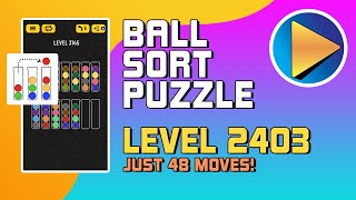 Ball Sort Puzzle Level 2403 Walkthrough 48 Moves [upl. by Ahsilrac]