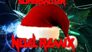 Noël Remix  Chrismas remix by SuperSauter [upl. by Burlie822]