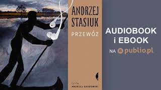 Przewóz Andrzej Stasiuk Audiobook PL [upl. by Lleinad]