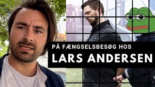 Fængselsbesøg hos Lars Andersen  Hvordan har han det [upl. by Rednaxela845]