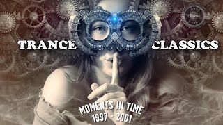 Trance Classics  Moments In Time 1997  2001 [upl. by Susanne]