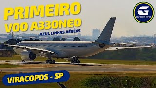 PRIMEIRO VOO do A330neo da azulinhasaereas com PASSAGEIROS A BORDO EM VIRACOPOS  AD8706 VCPMCO [upl. by Krystyna]