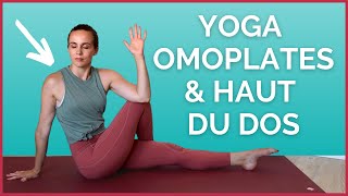 Yoga pour un HAUT DU DOS douloureux  omoplates et muscle rhomboïde [upl. by Nolita]