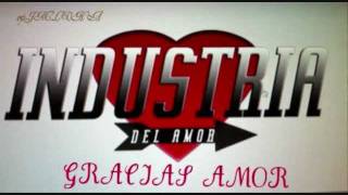 GRACIAS AMOR INDUSTRIA DEL AMORwmv [upl. by Oiruam806]