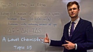 A Level Chemistry  25  Enthalpy and entropy [upl. by Sldney]