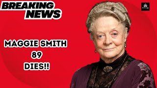 Maggie Smith Iconic British Actress Passes Away at 89 [upl. by Sivram]