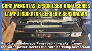 Epson L360 Lampu Berkedip bersamaan Kerusakan Scanner [upl. by Sale991]