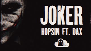 HOPSIN Ft DAX  JOKER Prod SkyGhxst [upl. by Enalahs]