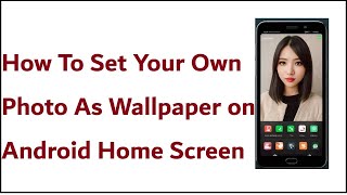 How To Set Your Own Photo As Wallpaper on Android Home Screen [upl. by Htebesile]