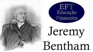 Jeremy Bentham  Grandes Pensadores da Economia [upl. by Aihsei413]