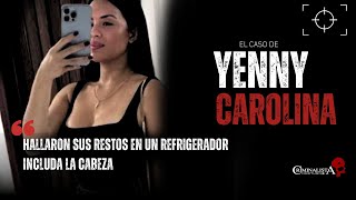 El caso de Yenny Carolina Pérez Canelón  Criminalista Nocturno [upl. by Esdnyl321]