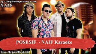 POSESIF  NAIF Karaoke [upl. by Yatnod117]