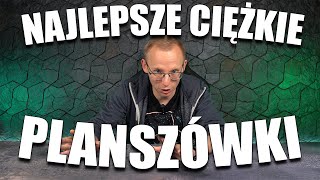 Najlepsze ciężkie gry planszowe [upl. by Ytsirt549]