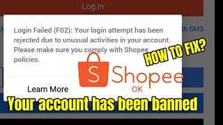 SHOPEE ACCOUNT BANNED PROBLEM FIXED  LOGIN FAILED F02 [upl. by Lesli]