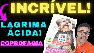 Ração HILLS  INCRÍVEL PARA ✅LAGRIMA ÁCIDA ✅COPROFAGIA✅PELE SENSÍVEL Ração para cachorro Hills [upl. by Coucher]