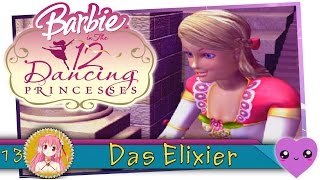 Das Elixier ♥ Barbie in Die 12 tanzenden Prinzessinnen »13« ♥ Lets PlayDeutsch [upl. by Shafer863]