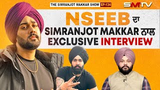 NSEEB ਦਾ Simranjot Makkar ਨਾਲ Exclusive Interview  Simranjot Singh Makkar  EP 134  SMTV [upl. by Borroff]