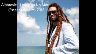 Alborosie  Love You No More Essence Riddim 2006 [upl. by Dow]