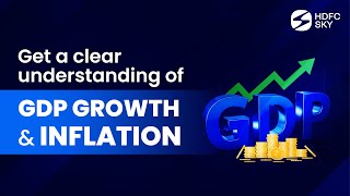 Understanding Key Economic Concepts  Growth and Inflation  HDFC Sky [upl. by Namia812]