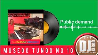 DJ KIRAO ORG 2023 MUSEGO TUNGO VOL 10 Public demand sub like share [upl. by Acquah]