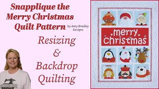 Resizing amp Backdrop Quilting Lets Snapplique™ the Merry Christmas Quilt from AmyBradleyDesigns [upl. by Eillom]