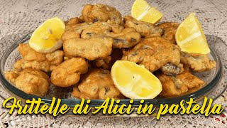 FRITTELLE DI ALICI IN PASTELLA velocissime e facilissime da preparare [upl. by Teodorico]