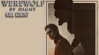 Werewolf By Night BampW 2022  Kill Count [upl. by Zavras572]