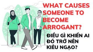 What Causes Someone to Become Arrogant  Level B1  Listening skill channel [upl. by Ebba]