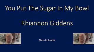 Rhiannon Giddens You Put the Sugar in My Bowl KARAOKE [upl. by Birmingham7]